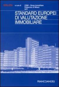 Standard europei di valutazione immobiliare  - Libro Franco Angeli 2008, Edilizia. Strumenti | Libraccio.it