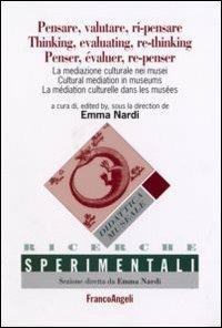 Pensare, valutare, ri-pensare. La mediazione culturale nei musei  - Libro Franco Angeli 2007, Ricerche sperimentali. Sez. did. museale | Libraccio.it