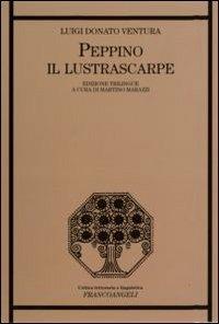 Peppino il lustrascarpe. Ediz. italiana, francese e inglese - Luigi Donato Ventura - Libro Franco Angeli 2008, Critica letteraria e linguistica | Libraccio.it