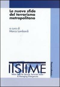 Le nuove sfide del terrorismo metropolitano  - Libro Franco Angeli 2009 | Libraccio.it