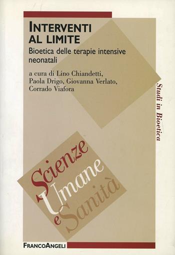 Interventi al limite. Bioetica delle terapie intensive neonatali  - Libro Franco Angeli 2007, Scienze umane e sanità | Libraccio.it