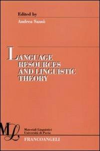 Language resources and linguistic theory  - Libro Franco Angeli 2007, Materiali linguistici-Univ. di Pavia | Libraccio.it
