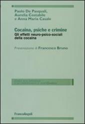 Cocaina, psiche e crimine. Gli effetti neuro-psico-sociali della cocaina