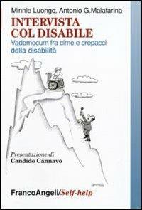 Intervista col disabile. Vademecum fra cime e crepacci della disabilità - Minnie Luongo, Antonio G. Malafarina - Libro Franco Angeli 2008, Self-help | Libraccio.it