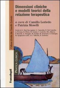 Dimensioni cliniche e modelli teorici della relazione terapeutica  - Libro Franco Angeli 2009, Pratica clinica | Libraccio.it
