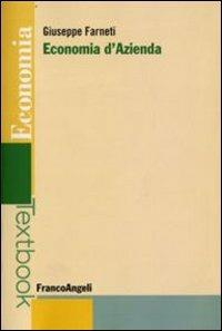 Economia d'azienda - Giuseppe Farneti - Libro Franco Angeli 2009, Economia - Textbook | Libraccio.it