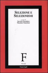 Selezione e selezionismi  - Libro Franco Angeli 2008, Filosofia | Libraccio.it