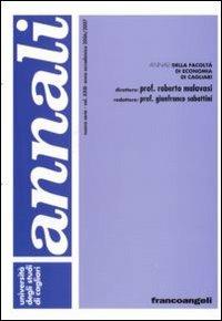 Annali della Facoltà di economia di Cagliari. Vol. 23: Anno accademico 2006-2007.  - Libro Franco Angeli 2007, Università-Economia | Libraccio.it