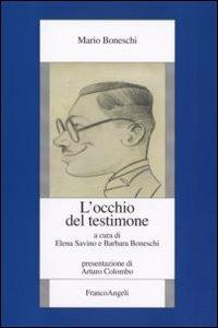 L' occhio del testimone - Mario Boneschi - Libro Franco Angeli 2007, Società, storia e cultura | Libraccio.it