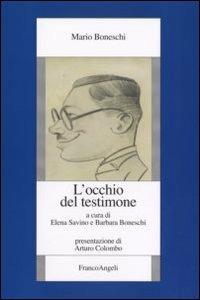L'occhio del testimone - Mario Boneschi - Libro Franco Angeli 2007, Società, storia e cultura | Libraccio.it