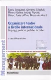 Organizzare teatro a livello internazionale. Linguaggi, politiche, pratiche, tecniche