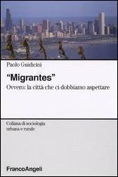 Migrantes. Ovvero: la città che ci dobbiamo aspettare