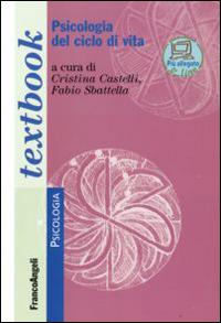 Psicologia del ciclo di vita  - Libro Franco Angeli 2016, Serie di psicologia | Libraccio.it