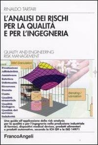 L' analisi dei rischi per la qualità e per l'ingegneria. Quality and Engineering Risk Management - Rinaldo Tartari - Libro Franco Angeli 2009, Azienda moderna | Libraccio.it