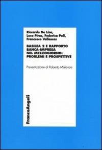 Basilea 2 e rapporto banca-impresa nel Mezzogiorno: problemi e prospettive  - Libro Franco Angeli 2008, Economia - Ricerche | Libraccio.it