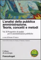 L' analisi della pubblica amministrazione. Teorie, concetti e metodi. Vol. 2: Prospettive di analisi per le amministrazioni pubbliche.