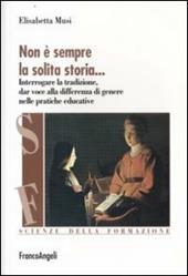 Non è sempre la solita storia. Interrogare la tradizone, dar voce alla differenza di genere nelle pratiche educative