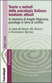 Teorie e metodi della psicologia italiana: tendenze attuali. In memoria di Angelo Majorana, psicologo in terra di confine