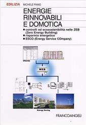 Energie rinnovabili e domotica. Controlli ed ecosostenibilità nelle Zeb (Zero Energy Building), risparmio energetico, Esco (Energy Service Company)