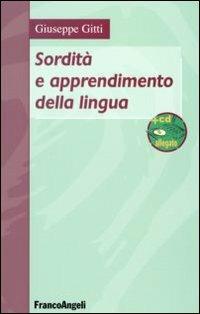 Sordità e apprendimento della lingua. Con DVD - Giuseppe Gitti - Libro Franco Angeli 2011 | Libraccio.it