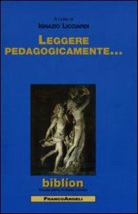 Leggere pedagogicamente  - Libro Franco Angeli 2008, Biblíon | Libraccio.it