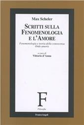 Scritti sulla fenomenologia e l'amore. Fenomenologia e teoria della conoscenza «Ordo amoris»