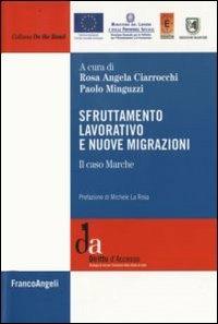 Sfruttamento lavorativo e nuove migrazioni. Il caso Marche  - Libro Franco Angeli 2008, On the road. Sezione osservatorio tratta | Libraccio.it