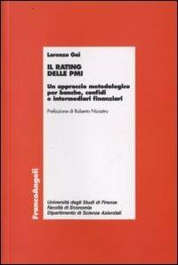 Il rating delle PMI. Un approccio metodologico per banche, confidi e intermediari finanziari - Lorenzo Gai - Libro Franco Angeli 2009, Economia - Ricerche | Libraccio.it