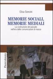 Memorie sociali, memorie mediali. La costruzione del passato nell'era delle comunicazioni di massa