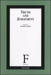 Truth and Judgement - Patrick Nerhot - Libro Franco Angeli 2008, Filosofia | Libraccio.it