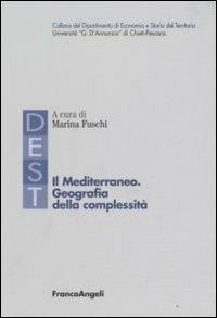 Il Mediterraneo. Geografia della complessità  - Libro Franco Angeli 2010, Dip. scienze del territorio | Libraccio.it