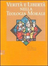 Verità e libertà nella teologia morale - Livio Melina - Libro Lateran University Press 2001, Lezioni e dispense | Libraccio.it