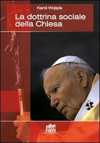 dottrina sociale della Chiesa - Giovanni Paolo II - Libro Lateran University Press 2007 | Libraccio.it