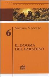 Il dogma del Paradiso. Antefatti differenze semantiche sinistre interpretazioni. Vol. 6