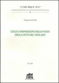 Leggi e disposizioni dello stato della Città del Vaticano. Vol. 3 - Giorgio Corbellini - Libro Lateran University Press 2007, Utrumque jus | Libraccio.it