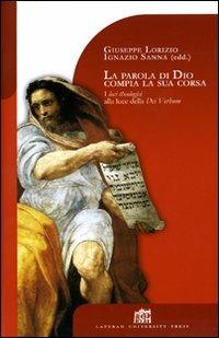 La parola di Dio compia la sua corsa. I loci theologici alla luce della Dei verbum - Giuseppe Lorizio, Ignazio Sanna - Libro Lateran University Press 2006, Dibattito per il millennio | Libraccio.it