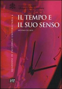 Il tempo e il suo senso - Antonio Cecchini - Libro Lateran University Press 2006, Quaderni di pastorale universitaria | Libraccio.it