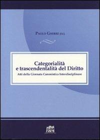 Categorialità e trascendentalità. Atti della Giornata canonistica interdisciplinare - Paolo Gherri - Libro Lateran University Press 2007 | Libraccio.it
