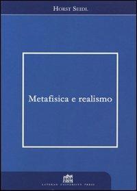 Metafisica e realismo - Horst Seidl - Libro Lateran University Press 2007, Dialoghi di filosofia | Libraccio.it