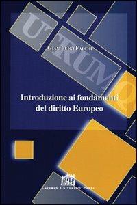 Introduzione ai fondamenti del diritto europeo - G. Luigi Falchi - Libro Lateran University Press 2007, Studia et documenta | Libraccio.it