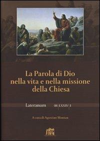 La Parola di Dio nella vita e nella missione della Chiesa  - Libro Lateran University Press 2008, Lateranum. Nuova serie monographica | Libraccio.it