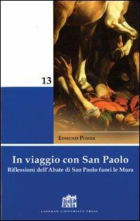 In viaggio con San Paolo. Riflessioni dell'abate di San Paolo fuori le mura - Edmund Power - Libro Lateran University Press 2008, Mane Nobiscum | Libraccio.it