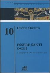 Essere santi oggi. Il progetto di Dio per la nostra vita