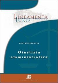 Giustizia amministrativa - Cinthia Pinotti - Libro Lateran University Press 2009, Lineamenta Iuris Manuali | Libraccio.it