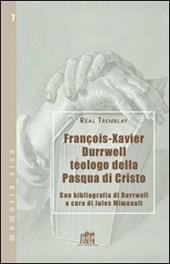Francois-Xavier Durrwell teologo della Pasqua di Cristo