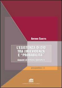 Esistenza di Dio tra (in)evidenza e «probabilità» - Antonio Sabetta - Libro Lateran University Press 2010, Prospettive | Libraccio.it