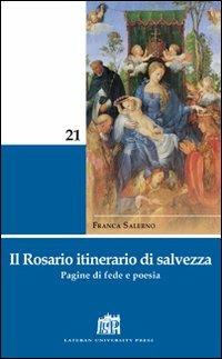 Il rosario itinerario di salvezza. Pagine di fede e poesia - Franca Salerno - Libro Lateran University Press 2010, Mane Nobiscum | Libraccio.it