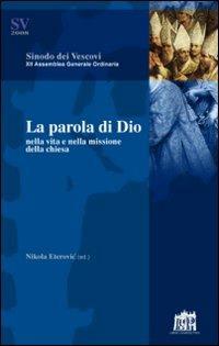 La parola di Dio nella vita e nella missione della Chiesa - Nikola Eterovic - Libro Lateran University Press 2011, Sinodo dei vescovi | Libraccio.it