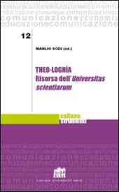 Theo-loghìa. Risorsa dell'Universitas scientiarum