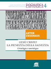 Gesù Cristo la pienezza della salvezza. Cristologia e soteriologia